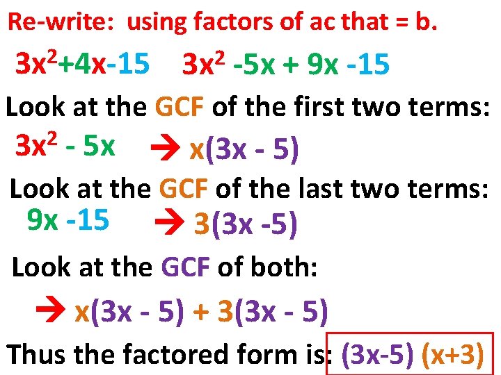 Re-write: using factors of ac that = b. 2 3 x +4 x-15 3