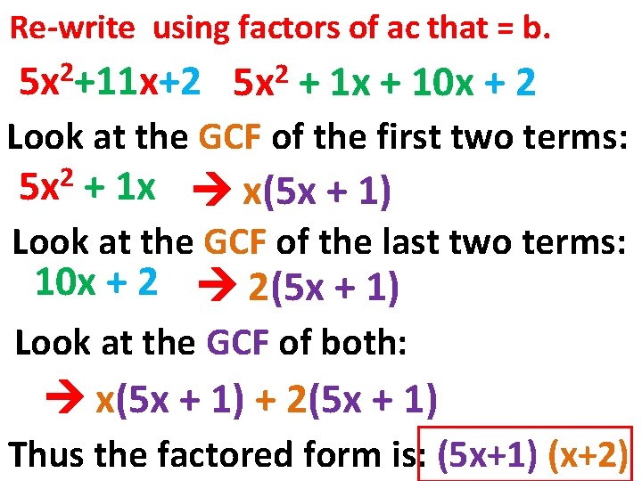 Re-write using factors of ac that = b. 2 5 x +11 x+2 5