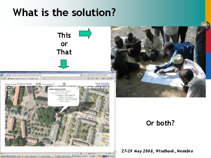 What is the solution? This or That Or both? 27 -29 May 2008, Windhoek,