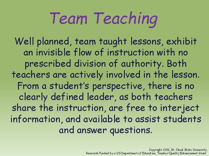 Team Teaching Well planned, team taught lessons, exhibit an invisible flow of instruction with