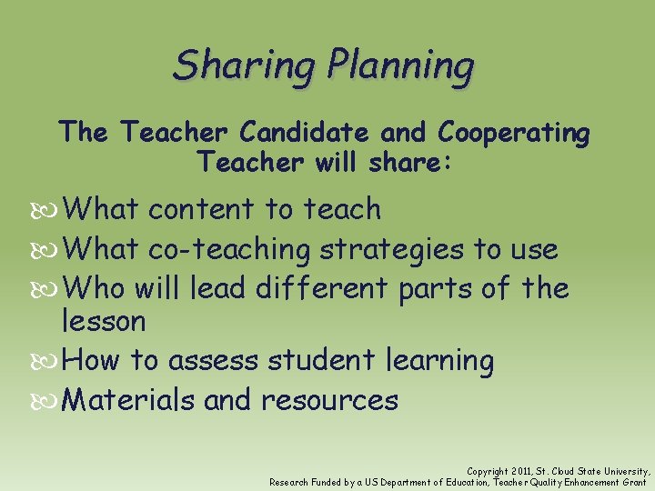 Sharing Planning The Teacher Candidate and Cooperating Teacher will share: What content to teach