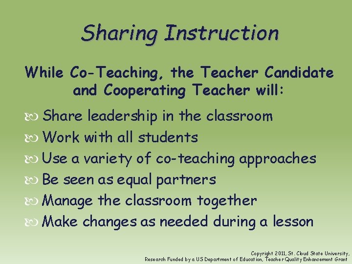 Sharing Instruction While Co-Teaching, the Teacher Candidate and Cooperating Teacher will: Share leadership in