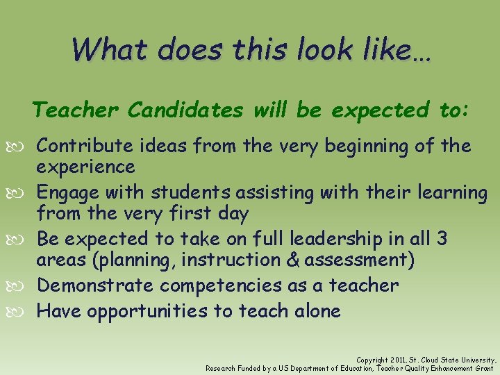 What does this look like… Teacher Candidates will be expected to: Contribute ideas from