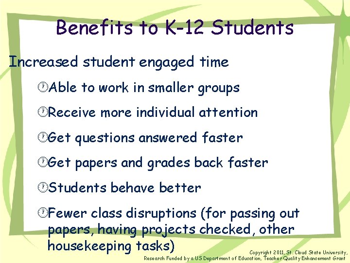 Benefits to K-12 Students Increased student engaged time ·Able to work in smaller groups