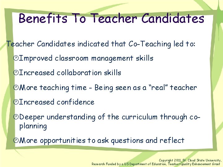 Benefits To Teacher Candidates indicated that Co-Teaching led to: ·Improved classroom management skills ·Increased