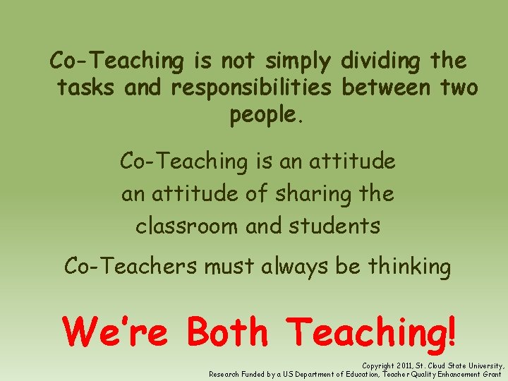 Co-Teaching is not simply dividing the tasks and responsibilities between two people. Co-Teaching is