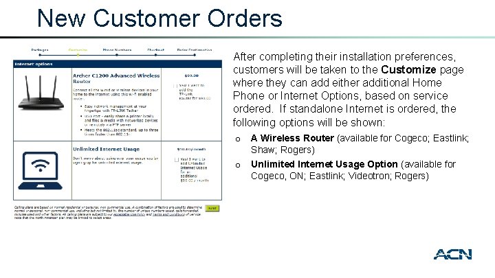 New Customer Orders • After completing their installation preferences, customers will be taken to