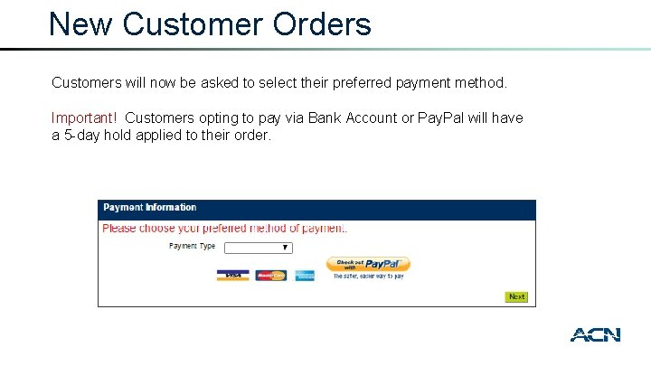 New Customer Orders Customers will now be asked to select their preferred payment method.