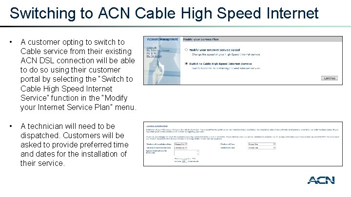 Switching to ACN Cable High Speed Internet • A customer opting to switch to