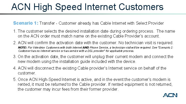 ACN High Speed Internet Customers Scenario 1: Transfer - Customer already has Cable Internet
