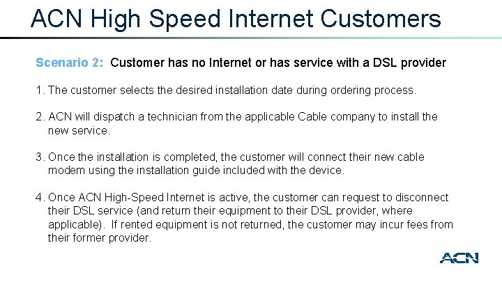 ACN High Speed Internet Customers Scenario 2: Customer has no Internet or has service