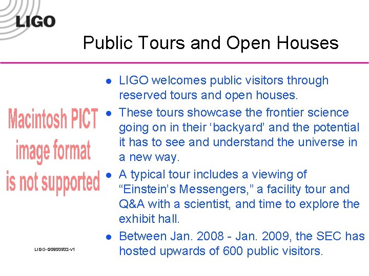 Public Tours and Open Houses l l LIGO-G 0900502 -v 1 LIGO welcomes public