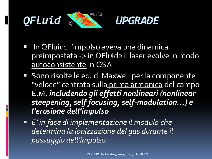 QFluid UPGRADE In QFluid 1 l’impulso aveva una dinamica preimpostata -> in QFluid 2