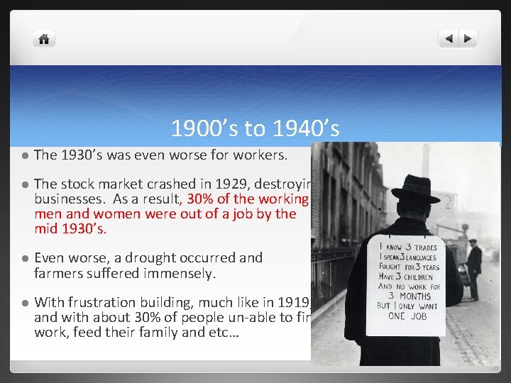 1900’s to 1940’s l The 1930’s was even worse for workers. l The stock