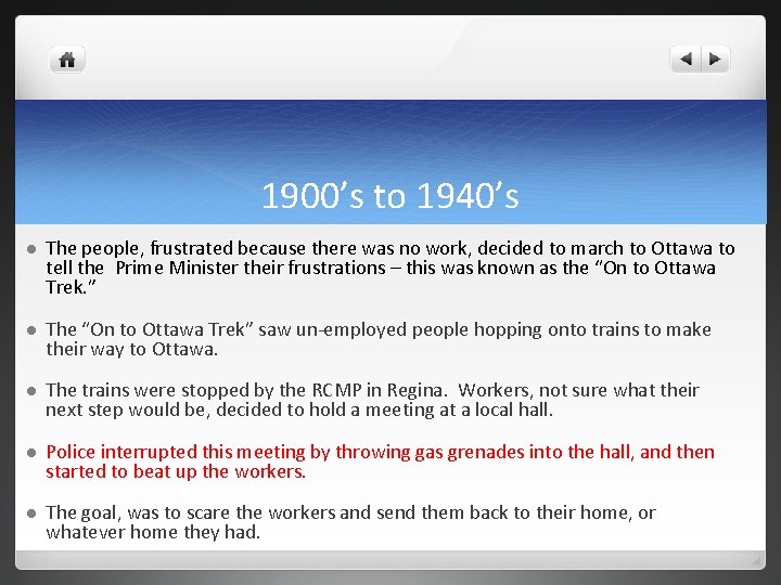 1900’s to 1940’s l The people, frustrated because there was no work, decided to