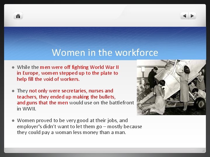 Women in the workforce l While the men were off fighting World War II