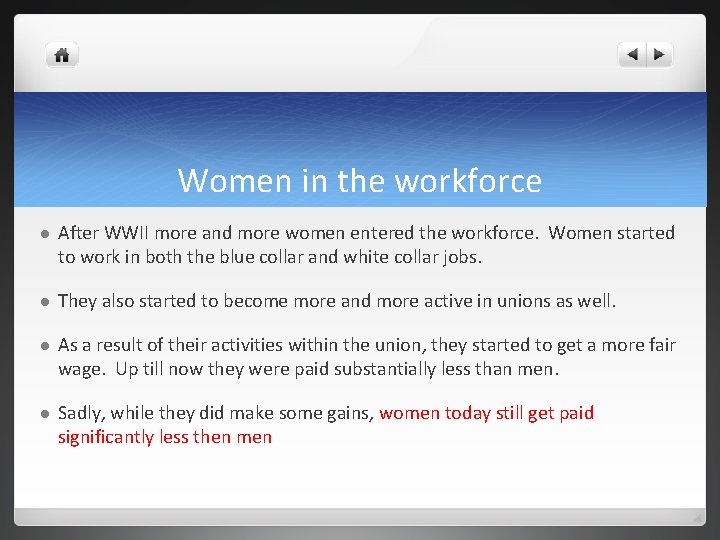 Women in the workforce l After WWII more and more women entered the workforce.