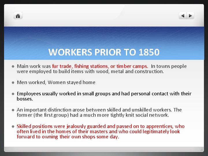 WORKERS PRIOR TO 1850 l Main work was fur trade, fishing stations, or timber
