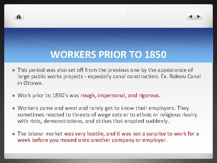 WORKERS PRIOR TO 1850 l This period was also set off from the previous