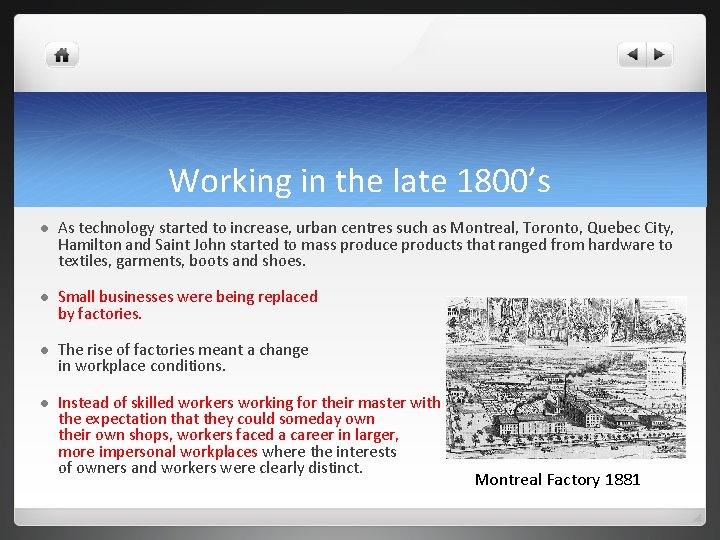 Working in the late 1800’s l As technology started to increase, urban centres such