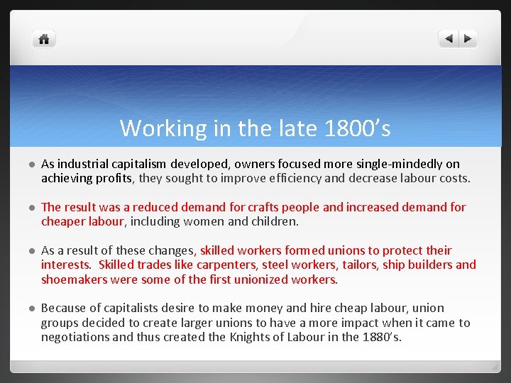 Working in the late 1800’s l As industrial capitalism developed, owners focused more single-mindedly