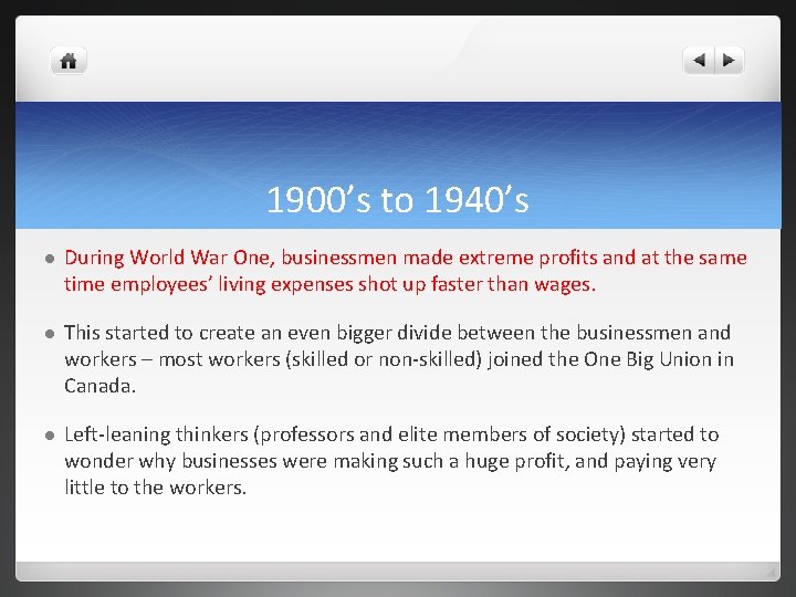 1900’s to 1940’s l During World War One, businessmen made extreme profits and at