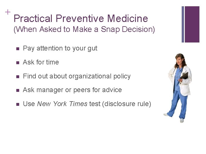 + Practical Preventive Medicine (When Asked to Make a Snap Decision) n Pay attention