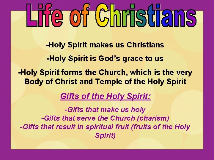 -Holy Spirit makes us Christians -Holy Spirit is God’s grace to us -Holy Spirit
