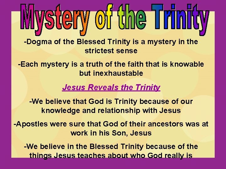 -Dogma of the Blessed Trinity is a mystery in the strictest sense -Each mystery