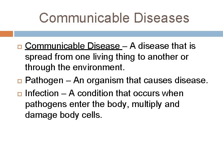 Communicable Diseases Communicable Disease – A disease that is spread from one living thing