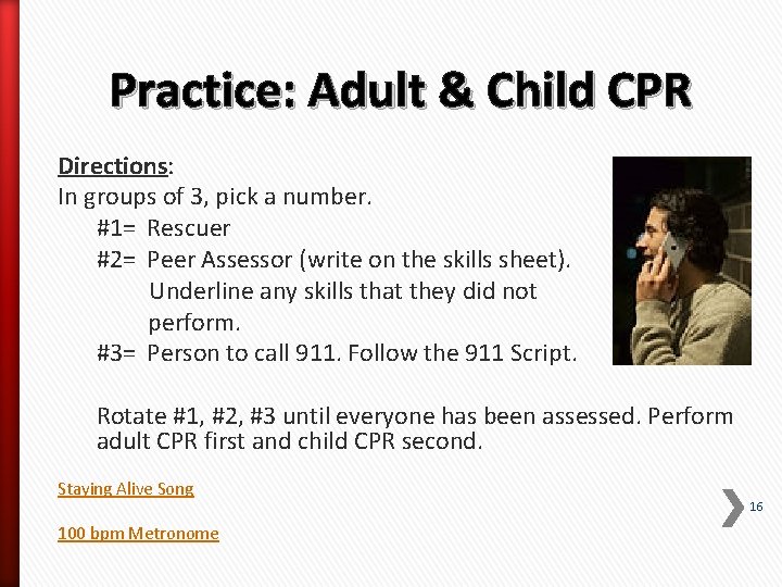 Practice: Adult & Child CPR Directions: In groups of 3, pick a number. #1=