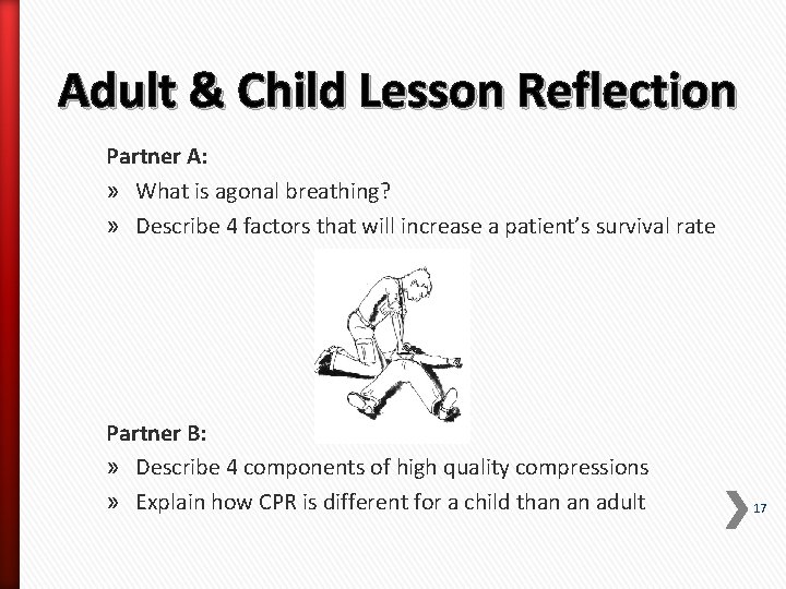 Adult & Child Lesson Reflection Partner A: » What is agonal breathing? » Describe