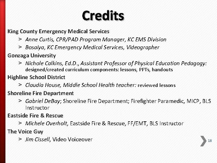 Credits King County Emergency Medical Services ˃ Anne Curtis, CPR/PAD Program Manager, KC EMS