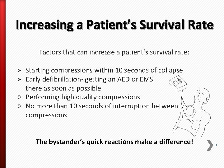 Increasing a Patient’s Survival Rate Factors that can increase a patient’s survival rate: »