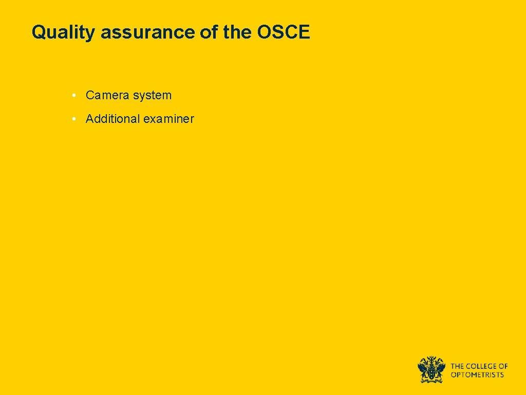 Quality assurance of the OSCE • Camera system • Additional examiner 