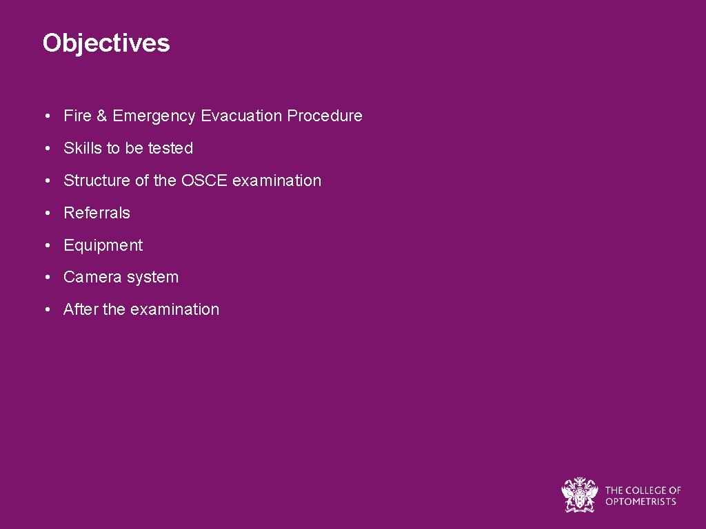 Objectives • Fire & Emergency Evacuation Procedure • Skills to be tested • Structure