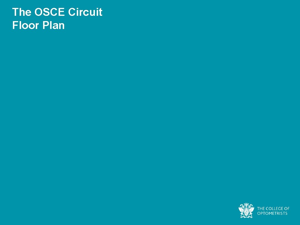 The OSCE Circuit Floor Plan 
