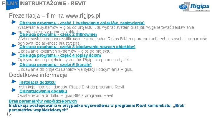 FILMY INSTRUKTAŻOWE - REVIT Prezentacja – film na www. rigips. pl Obsługa programu -