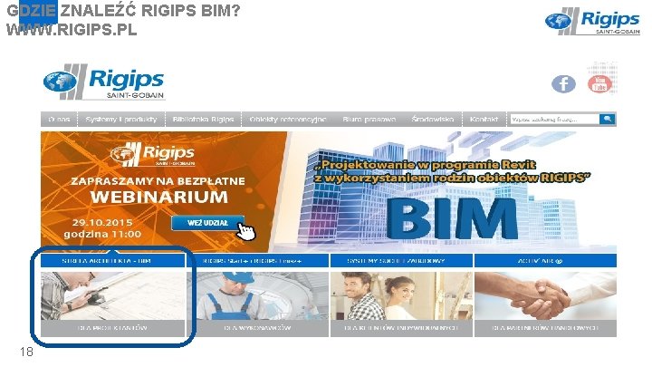 GDZIE ZNALEŹĆ RIGIPS BIM? WWW. RIGIPS. PL 18 