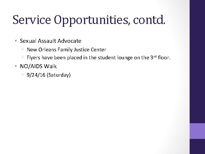 Service Opportunities, contd. • Sexual Assault Advocate • New Orleans Family Justice Center •
