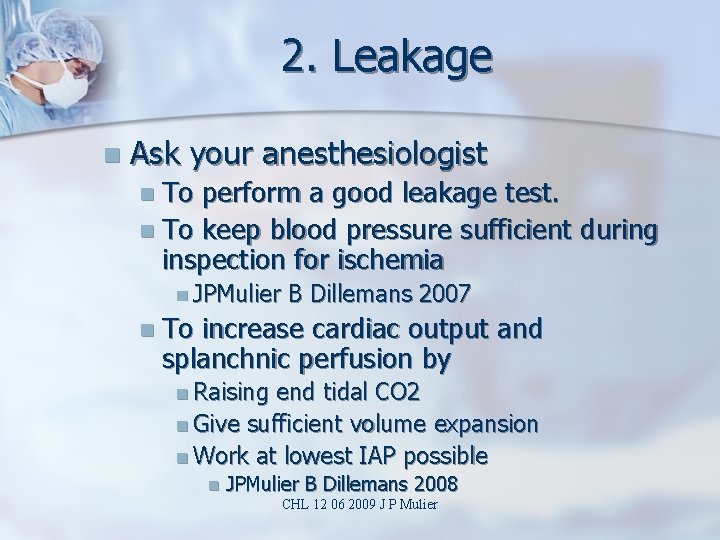 2. Leakage n Ask your anesthesiologist n To perform a good leakage test. n