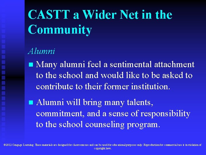 CASTT a Wider Net in the Community Alumni n Many alumni feel a sentimental