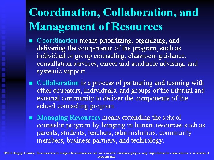 Coordination, Collaboration, and Management of Resources n Coordination means prioritizing, organizing, and delivering the