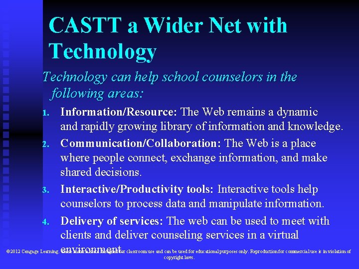 CASTT a Wider Net with Technology can help school counselors in the following areas: