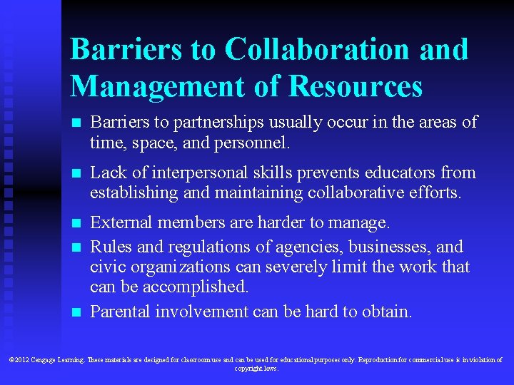 Barriers to Collaboration and Management of Resources n Barriers to partnerships usually occur in