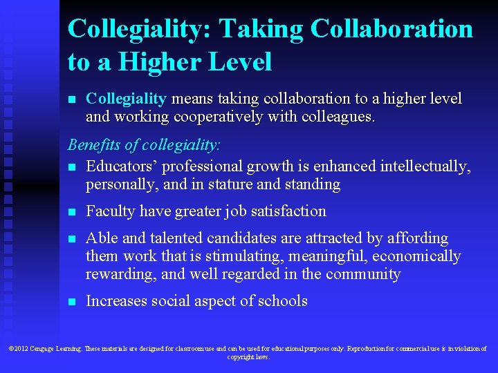 Collegiality: Taking Collaboration to a Higher Level n Collegiality means taking collaboration to a