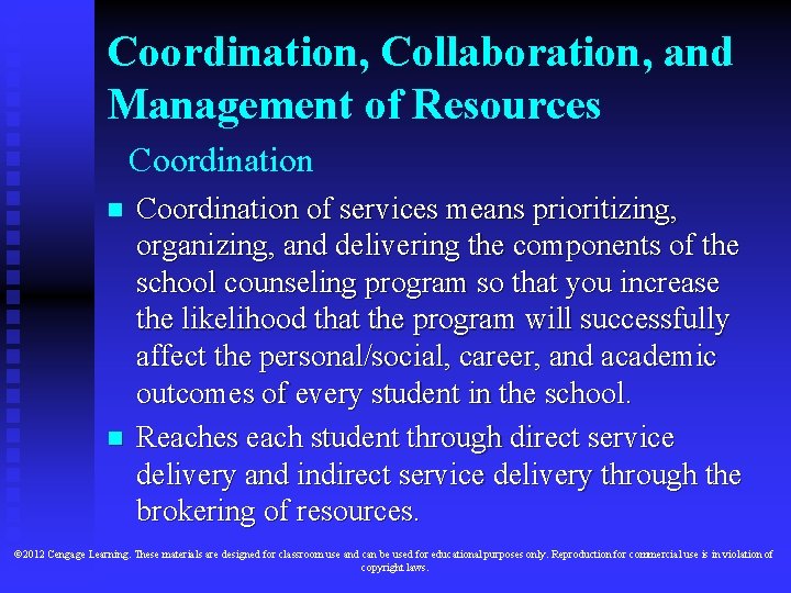 Coordination, Collaboration, and Management of Resources Coordination n n Coordination of services means prioritizing,