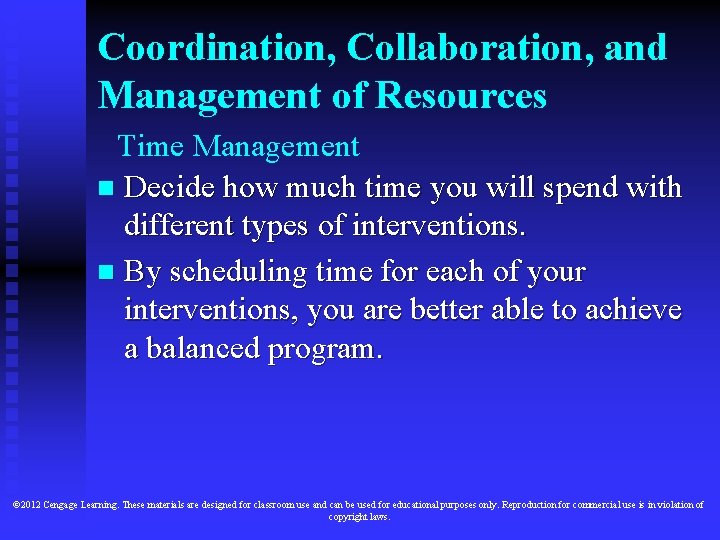 Coordination, Collaboration, and Management of Resources Time Management n Decide how much time you