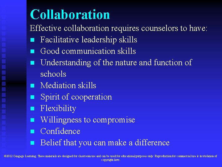 Collaboration Effective collaboration requires counselors to have: n Facilitative leadership skills n Good communication