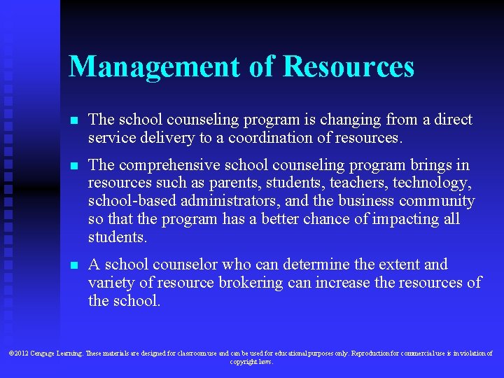 Management of Resources n The school counseling program is changing from a direct service